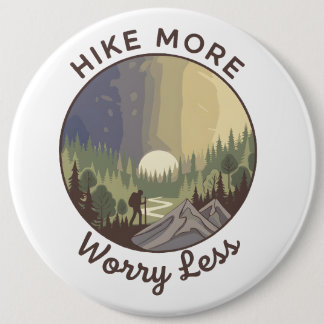 Hike More, Worry Less 6 Cm Round Badge