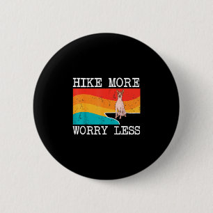 Hike more worry less american hairless terrier dog 6 cm round badge
