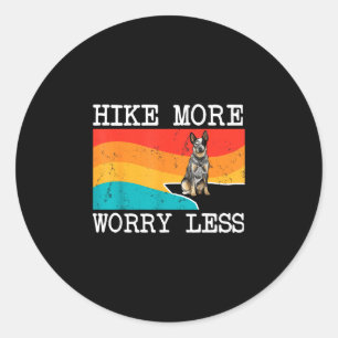 Hike more worry less australian cattle dog graphic classic round sticker