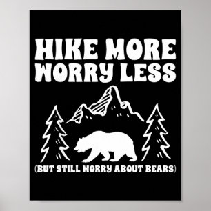 Hike more worry less bear funny hiker hiking lover poster