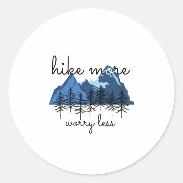 Hike More Worry Less Classic Round Sticker (Front)