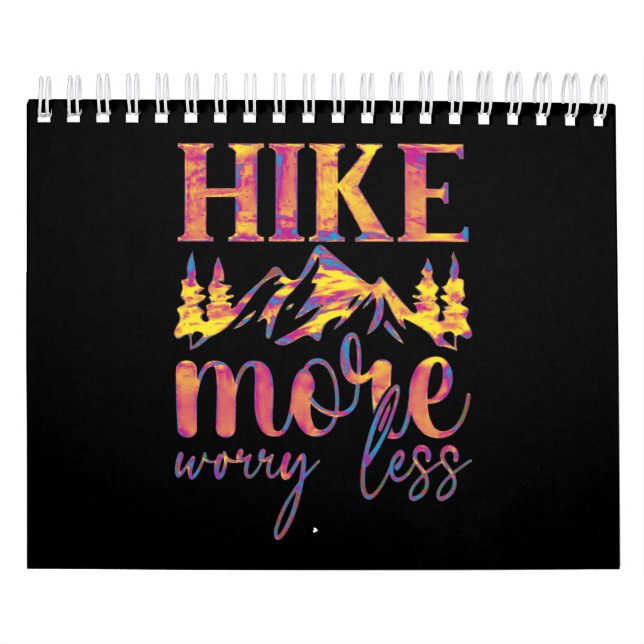 Hike More Worry Less, for hiking lovers Calendar (Cover)