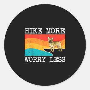 Hike more worry less french bulldog graphic hiking classic round sticker