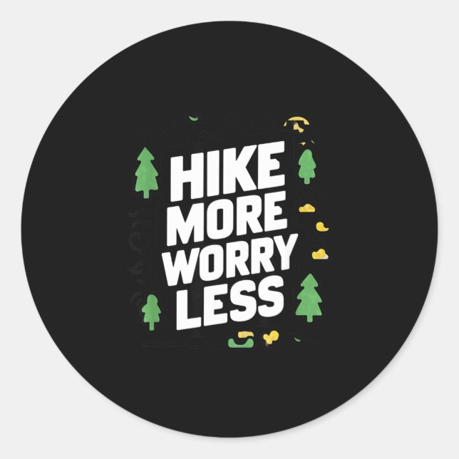 Hike more worry less funny cool motivational classic round sticker (Front)