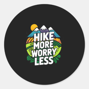 Hike more worry less funny cool motivational classic round sticker
