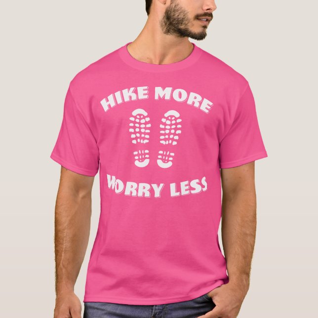 Hike More Worry Less Funny Outdoor And Hiking T-Shirt (Front)
