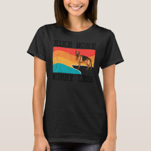 Hike More Worry Less German Shepherd Graphic Hikin T-Shirt