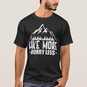Hike More Worry Less Hiking Camping Climbing Outdo T-Shirt