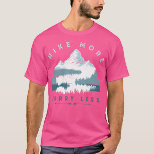 Hike More Worry Less Hiking Climbing Camping Outdo T-Shirt