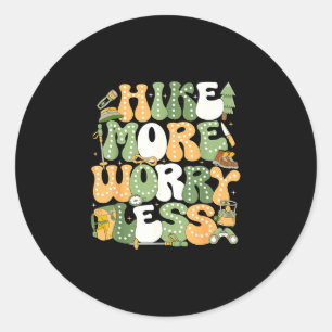 Hike more worry less hiking lover classic round sticker