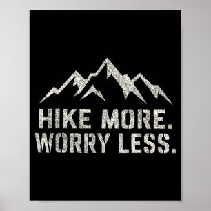 Hike more worry less hiking mountains saying poster