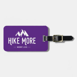 Hike More Worry Less Luggage Tag