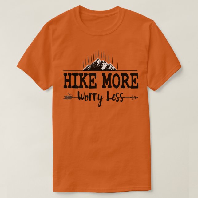 hike more worry less  Mountain Adventure Gift    ( T-Shirt (Design Front)
