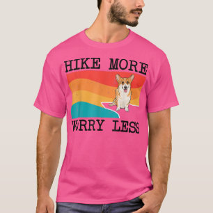 Hike More Worry Less Pembroke Welsh Corgi Graphic T-Shirt