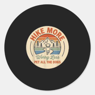 Hike more worry less pet all the dogs mountain classic round sticker