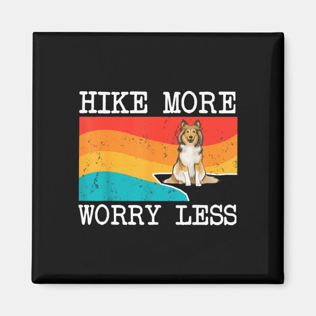 Hike more worry less shetland sheepdog graphic magnet (Front)