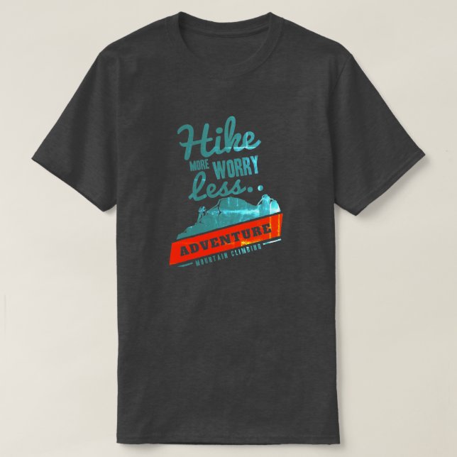 Hike More Worry Less T-Shirt (Design Front)