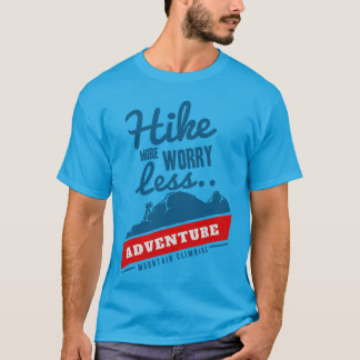 Hike More Worry Less T-Shirt