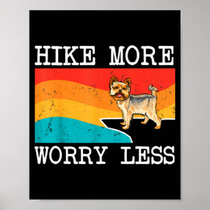 Hike more worry less yorkshire terrier graphic poster