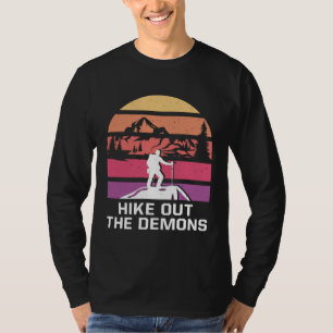 Hike Out the Demons Motivational Quote Hiking Insp T-Shirt