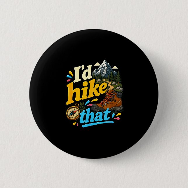 Hike that funny backpacker camping hiking 6 cm round badge (Front)