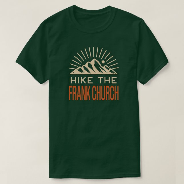 Hike The Frank Church Wilderness Idaho Sunburst T-Shirt (Design Front)