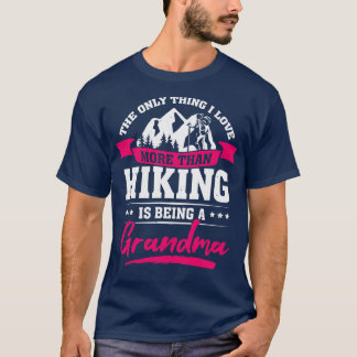 Hike Trekking Hiking Grandma Gift  T-Shirt