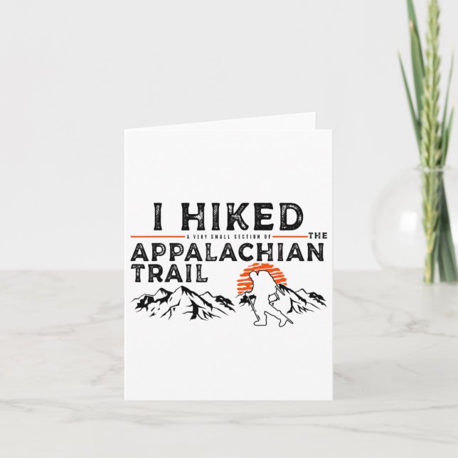 Hiked A Small Section - Trail Appalachian Hiker  Card (Front)