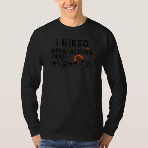 Hiked A Small Section  Trail Appalachian Hiker T-Shirt
