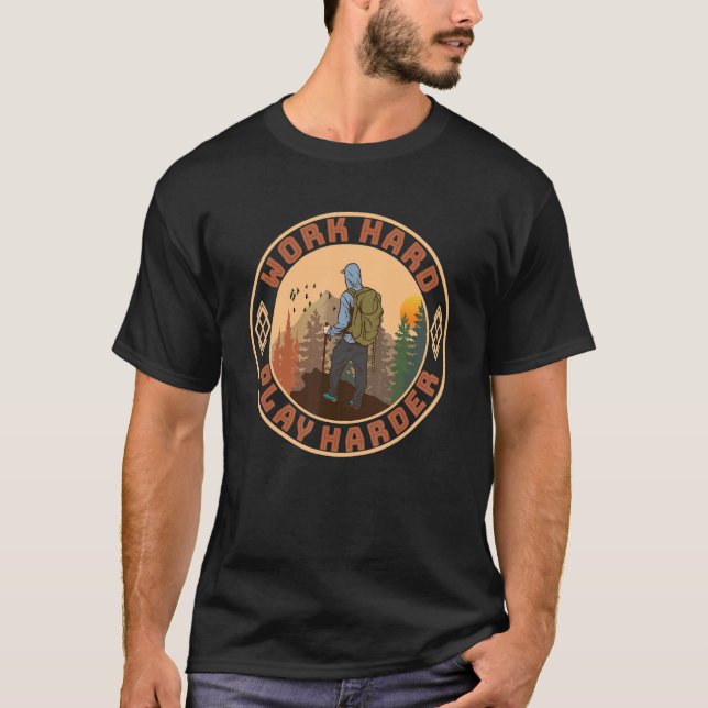 Hiker At The Summit Work Hard Play Harder Backpack T-Shirt (Front)