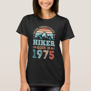 Hiker born in 1975 50th Birthday Hiking Hike T-Shirt