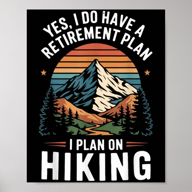 Hiker Funny Retirement Plan - Plan On Hiking  Poster (Front)