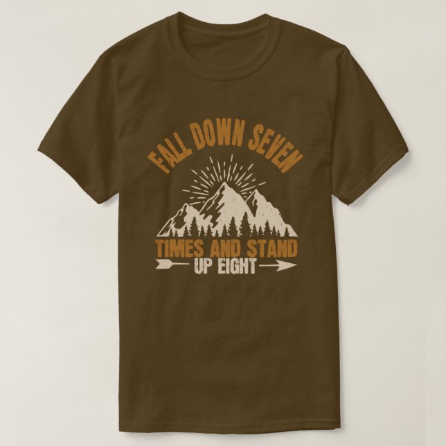 Hiker Gift Fall Down Seven Times And Stand Up Eigh T-Shirt (Design Front)
