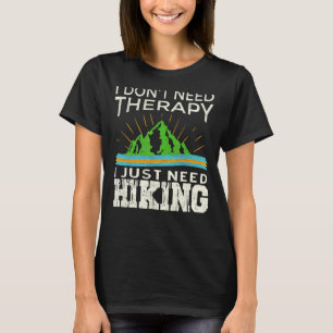 Hiker Hike Hiking Trails Mental Health T-Shirt