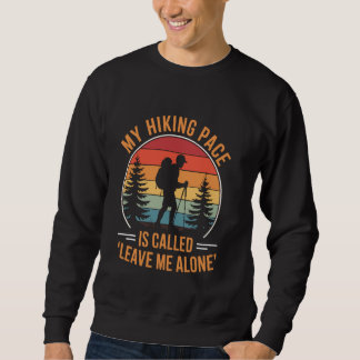 Hiker Hiking Trip Mountaineers Camping Hiking 1 Sweatshirt
