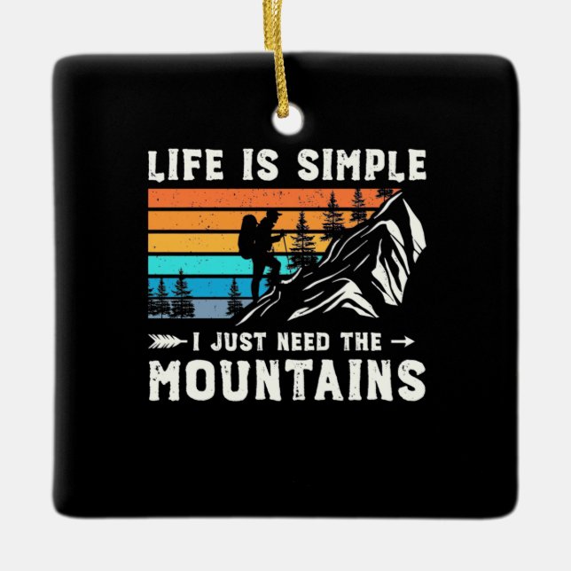 Hiker I Just Need The Mountains Ceramic Ornament (Front)