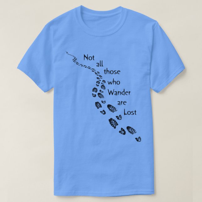 Hiker Not all those who Wander are Lost Hiking Foo T-Shirt (Design Front)