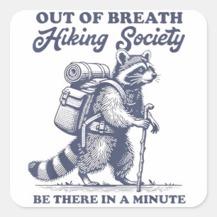 Hiker Out of Breath Hiking Society Men Women Racco Square Sticker