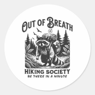 Hiker Out Of Breath Hiking Society Racoon Graphic Classic Round Sticker