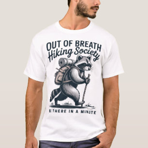 Hiker Out Of Breath Hiking Society Racoon T-Shirt