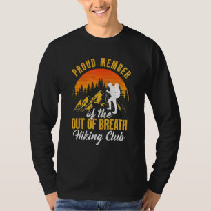 Hiker Proud Member Of The Out Of Breath Hiking Clu T-Shirt