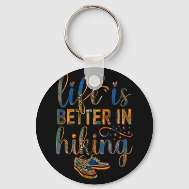Hiker quote, Life Is Better In Hiking, Boots Key Ring (Front)