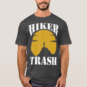 Hiker Trash Funny Hiker Mountain Nature T-Shirt