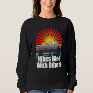 Hikes Well With Others Hiker Buddy Hike Bff Outdoo Sweatshirt