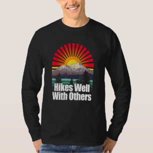 Hikes Well With Others Hiker Buddy Hike Bff Outdoo T-Shirt