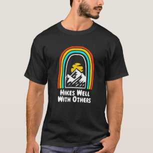 Hikes Well With Others Hiking Friends Hiker Buddy  T-Shirt