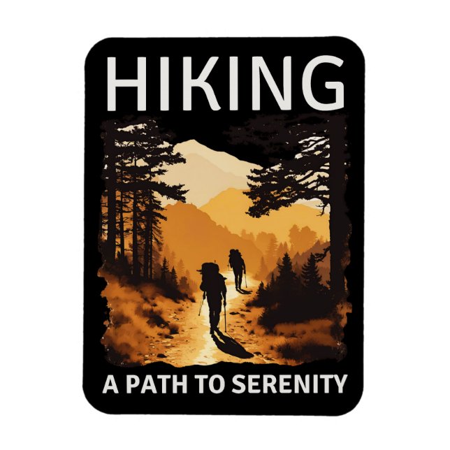 Hiking: A Path To Serenity Magnet (Vertical)