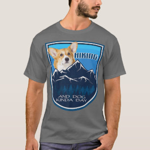 Hiking And Dog Kinda Day Corgi387 T-Shirt