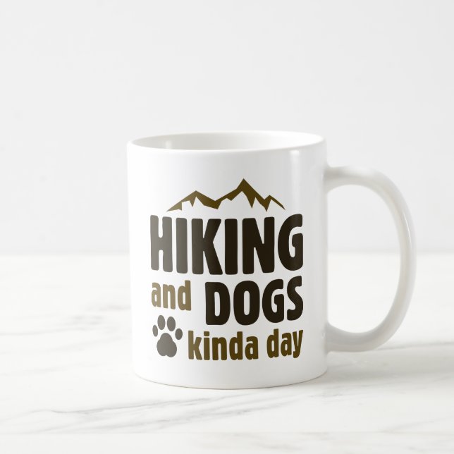 Hiking And Dogs Kinda Day Coffee Mug (Right)