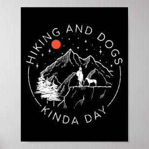 Hiking And Dogs Kinda Day Poster